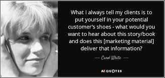 Carol White Quote What I Always Tell My Clients Is To Put Yourself