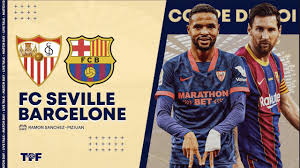 Sevilla vs barcelona en direct. Match Live Direct Sevilla Barcelona Copa Del Rey Liga Time Youtube