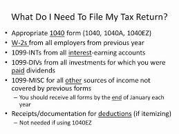How to do your taxes yourself. What Do I Need To File My Tax Return Tax Return Tax Investing