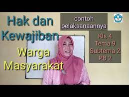 Hak Dan Kewajiban Warga Masyarakat Serta Contoh Pelaksanaannya Kls 4 Tema 9 Subtema 2 Pb 2 Youtube