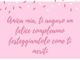 Auguri di buon compleanno amica mia. Immagini Di Buon Compleanno Amica 120 Foto E Video Per Dire Auguri Amica Passione Mamma