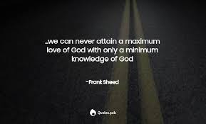 Its a sad state of affairs when im the one bringing sanity to. 27 Frank Sheed Quotes On Catholicism Theology And Sanity And Theology For Beginners Quotes Pub