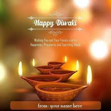 Generate Happy Diwali Wishes Quotes Images With My Name Edit Diwali Festival Quotes Wishes Picture Name E In 2020 Happy Diwali Images Happy Diwali Happy Diwali Quotes