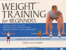 weight training for beginners tony gallagher 9780060576554