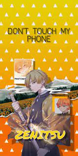 Zenitsu Don T Touch My Phone Wallpaper Dont Touch My Phone Wallpapers Anime Wallpaper Phone Anime Lock Screen Wallpapers