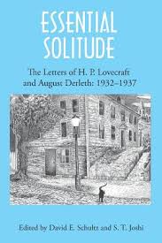 Essential Solitude The Letters Of H P Lovecraft And August Derleth Volume 1