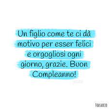 Buon compleanno al miglior figlio che un padre possa desiderare. 60 Frasi Di Auguri Di Buon Compleanno Per Un Figlio Le Migliori Con Immagini