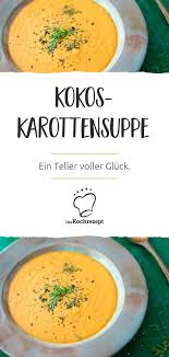 Kokos Karottensuppe Rezept Karottensuppe Karotten Rezepte