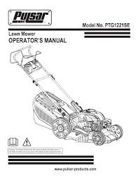 Check spelling or type a new query. Pulsar Ptg1221se 21 Self Propelled Gasoline Powered Lawn Mower Owner S Manual Manualzz