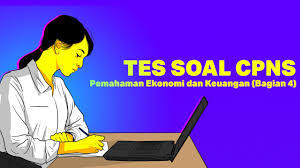 Tes Soal Cpns Pemahaman Ekonomi Dan Keuangan Bagian 4 Kumparan Com