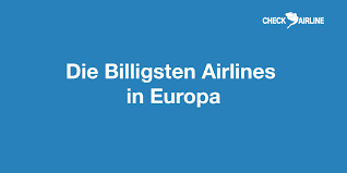 Billige flugtickets finden, vergleichen und buchen. Die Billigsten Airlines In Europa