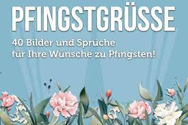 Frohe pfingsten mit einer sonnenblume wünschen. Pfingstgrusse 30 Schone Bilder Und Spruche Zu Pfingsten