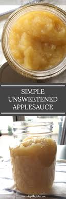 Simple Unsweetened Applesauce A Day In The Kitchen Recipe Unsweetened Applesauce Homemade Snacks Applesauce