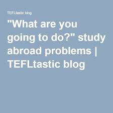 What Are You Going To Do Study Abroad Problems Verb Practice Cultural Differences Study Abroad