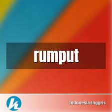 Apakah kamu termasuk orang yang suka membaca cerpen bahasa inggris? Arti Kata Rumput Dalam Kamus Indonesia Inggris Terjemahan Dari Bahasa Indonesia Ke Bahasa Inggris Kamus Lengkap Online Semua Bahasa