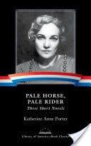 Download Pdf Books Pale Horse Pale Rider Three Short Novels Pdf Epub Mobi By Katherine Anne Porter Free Library Of America Pale Horse Pale Rider Ebook