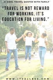 Explore our collection of motivational and famous quotes by authors you know and love. Family Trip Quotes 41 Perfect Family Travel Quotes For Ig Captions Itsallbee Solo Travel Adventure Tips