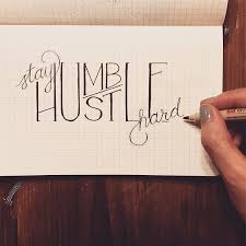 Tattoo by adam howard from client's reference. Stay Humble Hustle Hard Awesome Typography By Freehand Collective Humble Tattoo Hard Tattoos Inspirational Tattoos