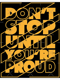 Don't Stop Until You're Proud Positive Motivational Sticker