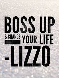 Boss Up Change Your Life Boss Up Quotes Cool Words Quotes To Live By