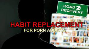 Habit Replacement for Porn Addicts - YouTube