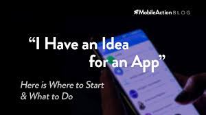I have an idea for an app what do i do. I Have An Idea For An App Here Is Where To Start