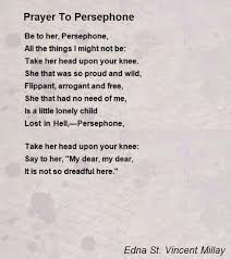 Prayer To Persephone Poem By Edna St Vincent Millay Poem Hunter Persephone Robert Frost Poems Poems