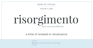 Word Of The Day Risorgimento Merriam Webster Words Uncommon Words Unusual Words