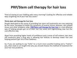 Prp and stem cell therapy can also be combined with fut or fue hair restoration surgery to boost overall results. Ppt Smart Hair Stem Cell Therapy Alleviates Your Concerns For Hair Loss Powerpoint Presentation Id 7614201