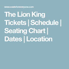 The Lion King Tickets Schedule Seating Chart Dates