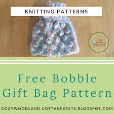 We are a quilting, sewing & knitting shop. Cozy Woodland Cottage Knits Free Pattern Little Bobble Stitch Gift Bag