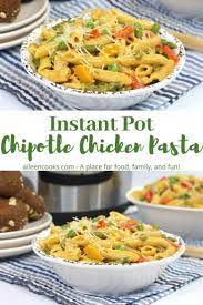Instant Pot Chipotle Chicken Pasta Recipe Yummy Pasta Recipes Instant Pot Pasta Recipe Chicken Pasta