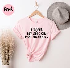 I Love My Smokin Hot Husband, Wifey Tshirt, Gift for New Wife, Honeymoon  Shirt, Gift From Husband, Cute Wifey, Wife Shirt, Best Wife Gift,