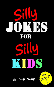 Just for your enjoyment, here are some. Amazon Com Silly Jokes For Silly Kids Children S Joke Book Age 5 12 Joke Books For Silly Kids 9781540619396 Willy Silly Books