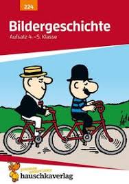 Freiarbeit mit bildgeschichten 3/4 © auer verlag name klasse datum. Bildergeschichte Aufsatz 4 5 Klasse Von Gerhard Widmann Ebook Thalia