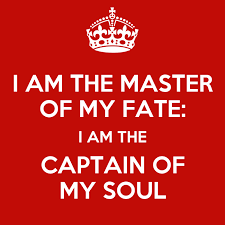 I am the master of my fate : I Am The Master Of My Fate I Am The Captain Of My Soul Poster Colo Keep Calm O Matic