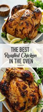 The Best Roasted Chicken In The Oven Video Oh Sweet Basil Recipe Whole Chicken Recipes Oven Oven Roasted Whole Chicken Best Roasted Chicken