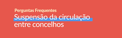 Passagem de ano com proibição de circular entre concelhos e restaurantes abertos até 1h. Suspensao De Circulacao Entre Concelhos Faq S Cig
