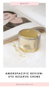 Amorepacific Time Response Eye Reserve Creme Review Glamorable In 2020 Skin Care Beauty Skin Care Natural Beauty Skincare