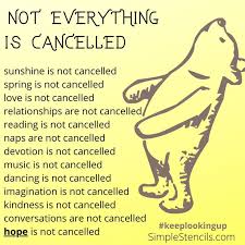 Not Everything Is Cancelled Keep Looking Up Folks We Got This Keep Calm Stay Home Carry On Uplifting Quotes Inspirational Quotes Inspirational Words