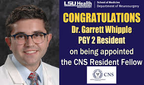 Congratulations to LSU Health Shreveport Department of #Neurosurgery  resident, Dr. Garrett Whipple, for being appointed as a Congress of  Neurological Surgeons (CNS) Resident Fellow!