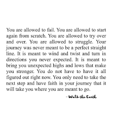 Your Journey Won T Be A Straight Line But It Will Take You Exactly Where You Re Meant To Go Wishing You The B Wish You The Best Soul Love Quotes Real Quotes