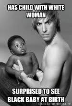 Has Child With White Woman Surprised To See Black Baby At Birth Bruno And Baby Quickmeme