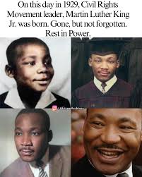 On this day in 1929, Civil Rights Movement leader, Martin Luther King Jr.  was born. Gone, but not forgotten. Rest in Power.