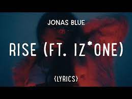 来週に迫った単独公演で再来日する世界的人気 dj/プロデューサー jonas blue（ジョナス・ブルー）の大ヒット曲「ライズ feat. Kpop Lyrics 2019 Book 1 Jonas Blue Rise Feat Iz One Wattpad