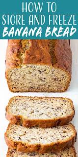 How To Store And Freeze Banana Bread Homemade Banana Bread Banana Recipes Frozen Banana
