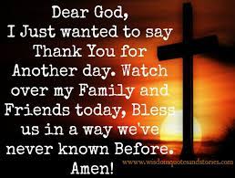 Dear God I Wanted To Say Thank You For Another Day Dear God Thank You Quotes For Friends Another Day Quote