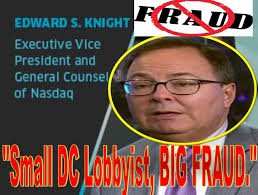 EDWARD KNIGHT, Nasdaq General Counsel FRAUD, Scandal