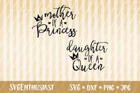 Free Free 133 Mother Of A Princess Svg Free SVG PNG EPS DXF File
