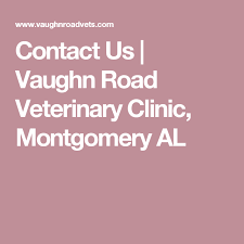 Pet care center is located in montgomery city of alabama state. Contact Us Vaughn Road Veterinary Clinic Montgomery Al Veterinary Clinic Veterinary Care Veterinary